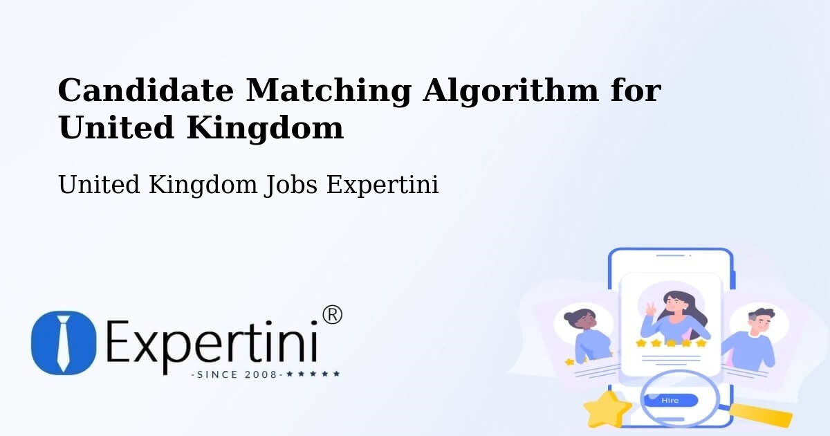 Candidate Matching Algorithm for United Kingdom - United Kingdom Jobs Expertini